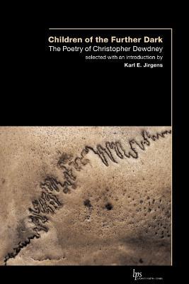 Full Download Children of the Outer Dark: The Poetry of Christopher Dewdney - Christopher Dewdney file in PDF