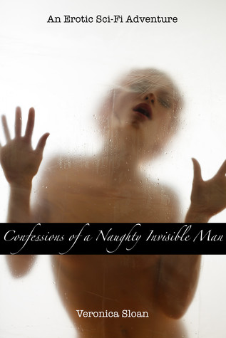 Read Confessions of a Naughty Invisible Man (Vol. 1) - Veronica Sloan file in ePub
