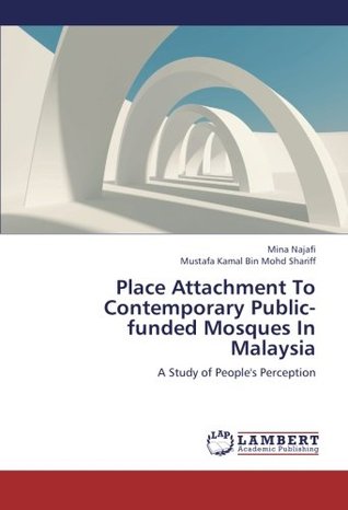 Read Place Attachment to Contemporary Public-Funded Mosques in Malaysia - Mina Najafi file in ePub