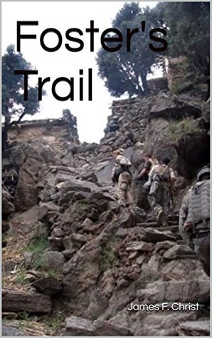Full Download Foster's Trail (Afghanistan War Series Book 12) - James F. Christ | PDF