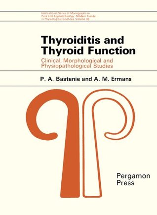 Full Download Thyroiditis and Thyroid Function: Clinical, Morphological, and Physiopathological Studies (International series of monographs in pure and applied biology) - P. A. Bastenie file in ePub