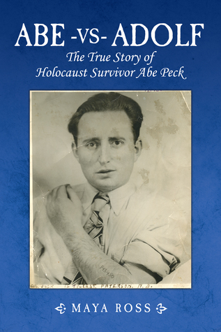 Full Download Abe-vs-Adolf: The True Story of Holocaust Survivor Abe Peckck - Maya Ross file in PDF