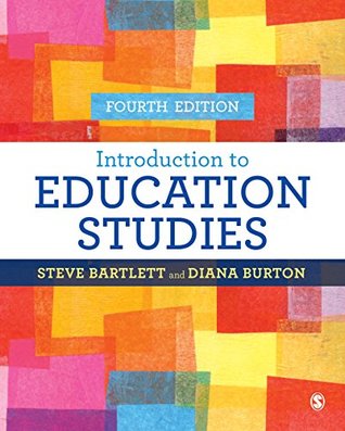 Full Download Introduction to Education Studies (Educational Studies: Key Issues) - Steve Bartlett | PDF
