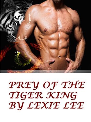 Read Prey of the Tiger King (F/M F/F Were Shifter Erotica) - Lexie Lee file in ePub