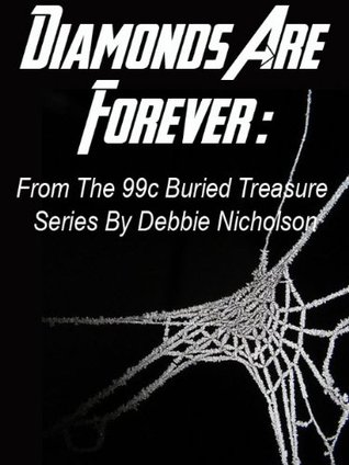 Download Diamonds Are Forever : From The 99c Buried Treasure Series By Debbie Nicholson - Debbie Nicholson file in PDF