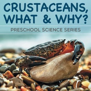 Read Crustaceans, What & Why? : Preschool Science Series - Baby Professor file in ePub