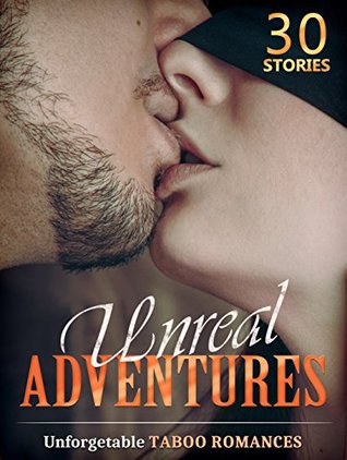Full Download New Adult Romance Collection: Unreal Adventures - Unforgettable Taboo Romances (30 Stories Collection) (New Adult Short Stories, MMF Menage Romance) - Keith Morrill | ePub