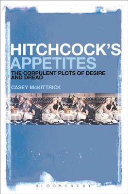 Download Hitchcock's Appetites: The Corpulent Plots of Desire and Dread - Casey McKittrick file in PDF