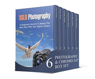 Download Photography & Chromecast Box Set: Amazing DSLR Photography And Chromecast Guide (dslr photography, Digital Photography, chromecast) - Joshua Hunt | PDF