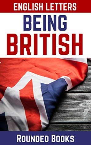 Read Online Being British: English Letters about customs, language and history - Adrian Colin Doyle - RoundedBooks.com file in ePub