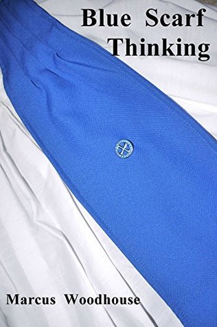 Read Online Blue Scarf Thinking: Thoughts and Reflections of a Lay Reader - Marcus Woodhouse file in ePub