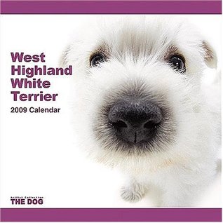 Full Download West Highland White Terrier 2009 Calendar -Square Wall (Artlist Collection the Dog) - Artlist International | PDF