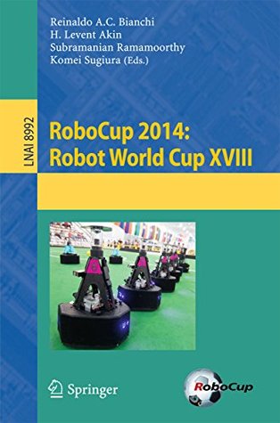 Download RoboCup 2014: Robot World Cup XVIII (Lecture Notes in Computer Science) - Reinaldo A. C. Bianchi file in PDF