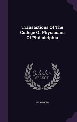 Download Transactions of the College of Physicians of Philadelphia - Anonymous | PDF