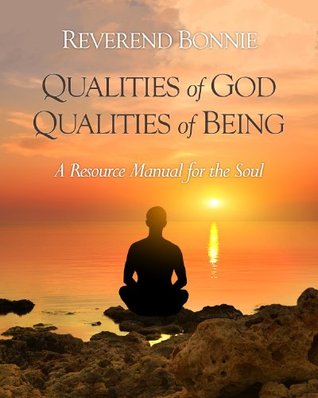 Download Qualities of God Qualities of Being: A Resource Manual for the Soul - Bonnie Barnard | PDF