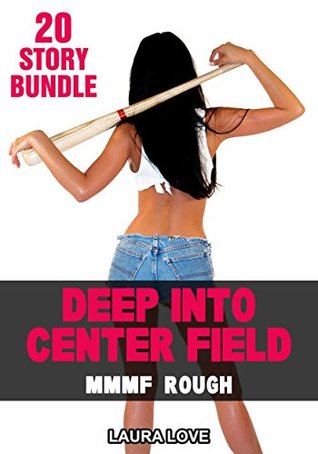 Read DEEP INTO CENTER FIELD: THE JOCKS HAVE THEIR WAY, 20  ENCOUNTERS OF DRIPPING WET ACTION - Laura Love | ePub
