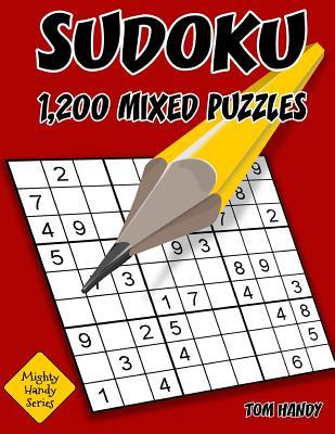 Read Sudoku: 1,200 Mixed Puzzles. 300 Easy, 300 Medium, 300 Hard and 300 XHard.: Mighty Handy Series Book - Tom Handy | PDF