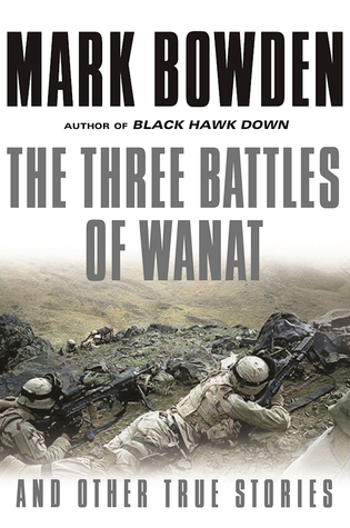 Read The Three Battles of Wanat: And Other True Stories - Mark Bowden file in ePub