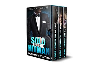 Read Sold To The Hitman: The Complete Collection (Book 1 - 3) - Jenna Tatum | ePub