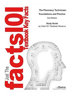 Read Online The Pharmacy Technician, Foundations and Practice: Pharmaceutical sciences, Pharmacology - Cram101 Textbook Reviews file in ePub