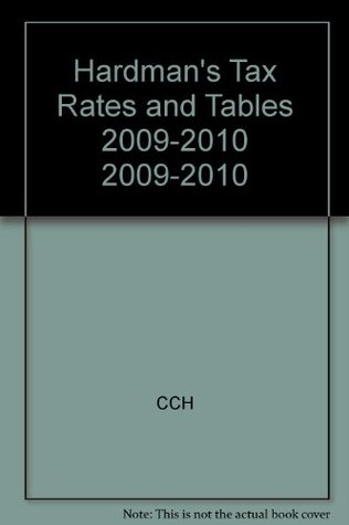 Read Online Hardman's Tax Rates and Tables 2009-2010 2009-2010 - CCH Incorporated file in PDF