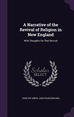 Download A Narrative of the Revival of Religion in New England: With Thoughts on That Revival - John Pye Smith | ePub