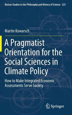 Download Science-Policy Model for Socio-Economic Assessments of Climate Policy Options: A Novel Assessment Rationality to Promote Deliberative Democracy - Martin Kowarsch | ePub