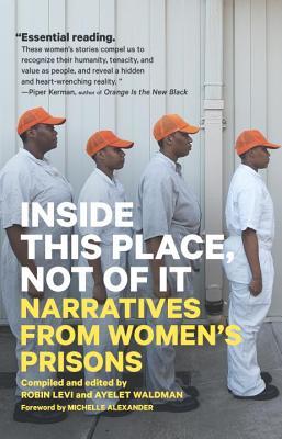 Read Online Inside This Place, Not of It: Narratives from Women's Prisons - Ayelet Waldman file in PDF