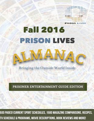 Full Download 2016 Fall Prisoner Entertainment Guide: Prison Lives Almanac - Prison Lives | PDF