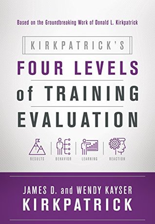 Read Online Kirkpatrick's Four Levels of Training Evaluation - James D. Kirkpatrick file in PDF