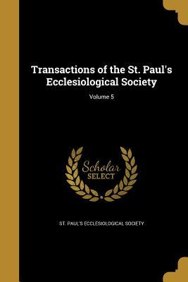 Read Online Transactions of the St. Paul's Ecclesiological Society; Volume 5 - St Paul's Ecclesiological Society file in PDF