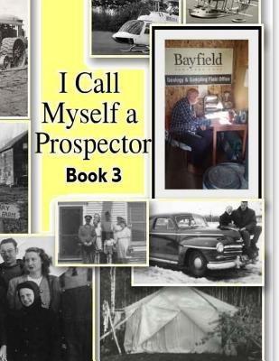 Read I Call Myself a Prospector Book Three: Fiddle Foot Training - Bob Durnin file in PDF