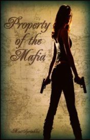 Full Download Property of the Mafia (Property of the Mafia, #1) - MintSprinkles | PDF