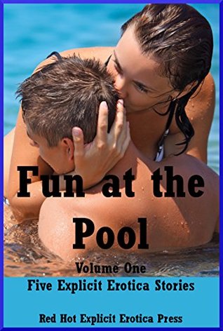 Read Online Fun at the Pool Volume One Five Explicit Erotica Stories - Savannah Deeds | ePub