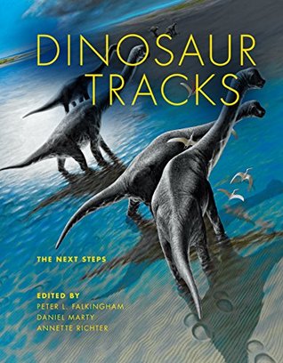 Read Online Dinosaur Tracks: The Next Steps (Life of the Past) - Peter L Falkingham file in PDF