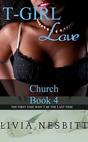 Full Download T-Girl Love - Church (T-Girl Adventures Book 4) - Livia Nesbitt | PDF