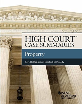 Download High Court Case Summaries, Property (Keyed to Dukeminier) - Publishers Editorial Staff | PDF