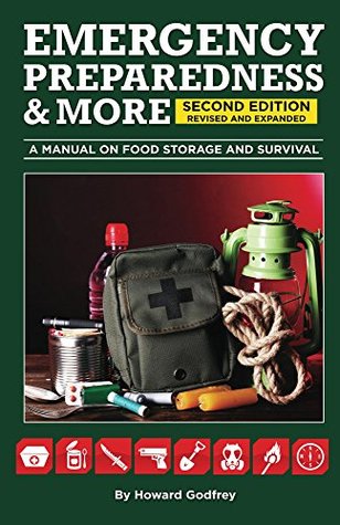 Full Download EMERGENCY PREPAREDNESS & More A MANUAL ON FOOD STORAGE AND SURVIVAL - Howard Godfrey file in ePub