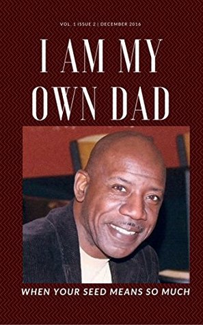 Read I am My Own Dad: When you love your children so much - Paul Posey | PDF