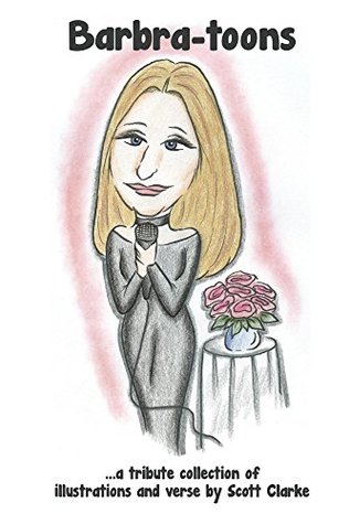 Full Download Barbra-toons: Barbra Streisand, an illustrated tribute - Scott Clarke file in ePub