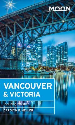 Download Moon Vancouver: Including Victoria, Vancouver Island & Whistler - Carolyn B. Heller file in ePub