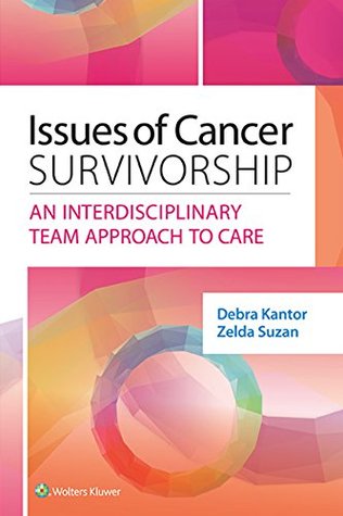 Full Download Issues of Cancer Survivorship: An Interdisciplinary Team Approach to Care - Debra Kantor file in PDF