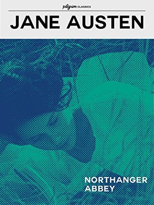 Read Online Northanger Abbey (Pilgrim Classics Annotated) - Jane Austen file in ePub