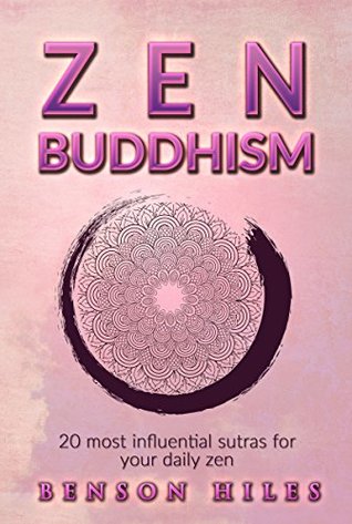 Download Zen Buddhism: 20 most influential sutras for your daily zen (Zen Buddhism Series Book 2) - Benson Hiles file in PDF