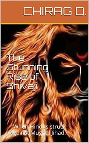 Download The Stunning Rise of Shivaji: When Hindus struck against Mughal Jihad. - Chirag D. file in ePub