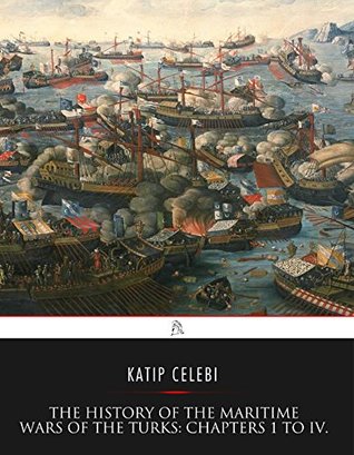 Read The History of the Maritime Wars of the Turks: Chapters I. to IV. - Kâtip Çelebi file in ePub