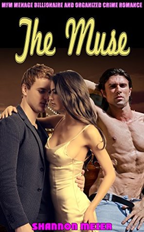 Download Billionaire Romance: Ménage Romance: The Muse (Billionaire Organized Crime Bad Boy Secret Baby MFM Romance) (Urban Threesome Contemporary Mafia New Adult Thug United Sates Taboo Short Stories Book 0) - Shannon Meier file in ePub