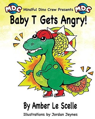 Download Baby T Gets Angry (The Mindful Dino Crew Book 1) - Amber Le Scelle | PDF