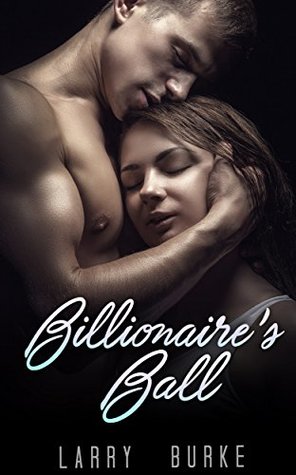 Download ROMANCE: BILLIONAIRE: Billionaire's Ball (Mafia Romance Billionaire Collection) (Mix: Romance Collection Book 4) - Larry Burke file in PDF