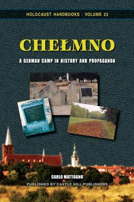 Download Chelmno: A German Camp in History and Propaganda - Carlo Mattogno | PDF